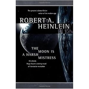 1967 Hugo Award Winner - The Moon Is a Harsh Mistress by Robert A. Heinlein