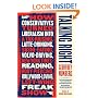 Talking Right: How Conservatives Turned Liberalism into a Tax-Raising, Latte-Drinking, Sushi-Eating, Volvo-Driving, New York Times-Reading, Body-Piercing, Hollywood-Loving, Left-Wing Freak Show