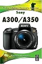 Sony A300/A350: Focal Digital Camera guides: Focal Digital Camera Guides