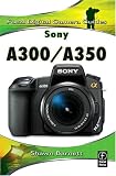 Sony A300/A350: Focal Digital Camera guides: Focal Digital Camera Guides