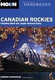 Moon Canadian Rockies: Including Banff and Jasper National Parks (Moon Handbooks)