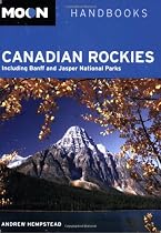 Moon Canadian Rockies: Including Banff and Jasper National Parks