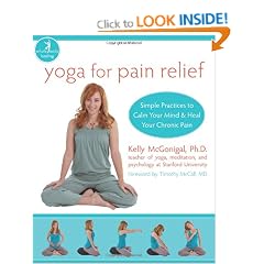 Yoga for Pain Relief: Simple Practices to Calm Your Mind and Heal Your Pain (Whole-Body Healing)