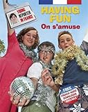 Having fun = On s'amuse