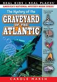 The Mystery of the Graveyard of the Atlantic ((Real Kids, Real Places))