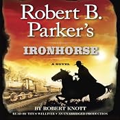 Robert B. Parker's Ironhorse | [Robert Knott]