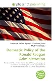 Cover of Domestic Policy of the Ronald Reagan Administration by  6130235933