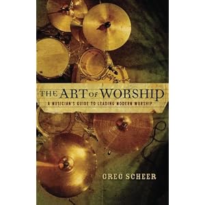 The Art of Worship: A Musician's Guide to Leading Modern Worship