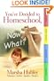 You've Decided to Homeschool, Now What?