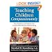 Teaching Children Compassionately: How Students and Teachers Can Succeed with Mutual Understanding (Nonviolent Communication Guides)