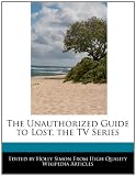 The Unauthorized Guide to Lost, the TV Series