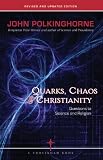 Quarks Chaos & Christianity: Questions to Science and Religion