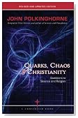 Quarks, Chaos & Christianity: Questions to Science And Religion