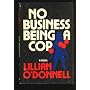 No Business Being a Cop