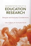 Implementation fidelity in education research : designer and evaluator considerations