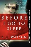Before I Go To Sleep: A Novel
