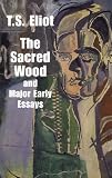 The Sacred Wood and Major Early Essays (Dover Books on Literature and Drama) [Paperback] [1997] T. S. Eliot