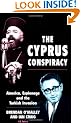 The Cyprus Conspiracy: America, Espionage and the Turkish Invasion
