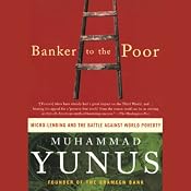 Banker to the Poor: Micro-Lending and the Battle Against World Poverty | [Muhammad Yunus]