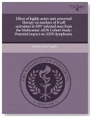 Effect of highly active anti-retroviral therapy on markers of B cell activation in HIV infected men from the Multicenter AIDS Cohort Study: Potential impact on AIDS-lymphoma.
