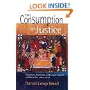 The Consumption of Justice: Emotions, Publicity, and Legal Culture in Marseille, 1264 1423 (Conjunctions of Religion and Power in the Medieval Past)