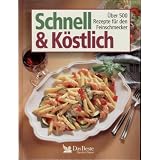 Schnell und k�stlich. �ber 500 Rezepte f�r den Feinschmeckervon "Sonja Jost-Berger"