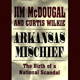 arkansas mischief the birth of a national scandal