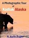 A Photographic Tour of Kodiak Alaska