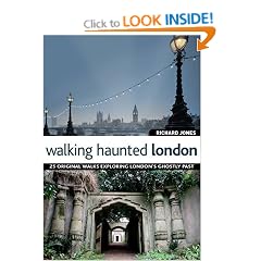 Walking Haunted London: 25 Original walks exploring London's ghostly past