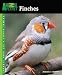Finches (Animal Planet Pet Care Library)