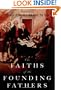 The Faiths of the Founding Fathers