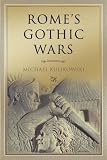 Rome's Gothic Wars: From the Third Century to Alaric (Key Conflicts of Classical Antiquity)