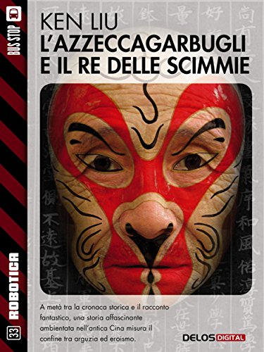 L'azzeccagarbugli e il Re delle Scimmie (Robotica) (Italian Edition)