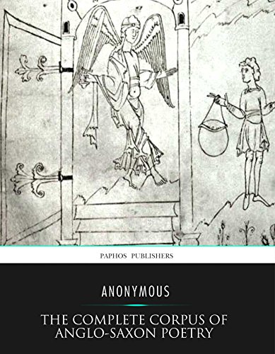 The Complete Corpus of Anglo-Saxon Poetry, by Anonymous
