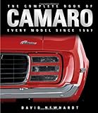 The Complete Book of Camaro: Every Model Since 1967