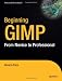 Beginning GIMP: From Novice to Professional (Beginning from Novice to Professional) by Akkana Peck