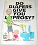 Do Diapers Give You Leprosy?  What Every Parent Should Know About Bringing Up Babies