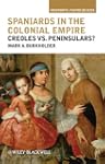 Spaniards in the Colonial Empire: Cre...