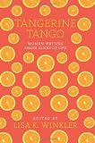 Tangerine Tango: Women Writers Share Slices of Life