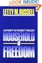 Household of Freedom: Authority in Feminist Theology (1986 Annie Kinkead Warfield Lectures)