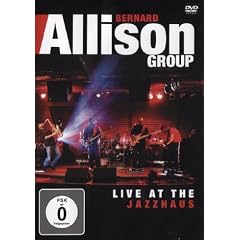 Bernard Allison - Live At The Jazzhaus [Edizione: Germania]