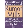 Rumor Mills: The Social Impact of Rumor and Legend (Social Problems and Social Issues)