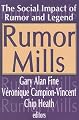 Rumor Mills: The Social Impact of Rumor and Legend (Social Problems and Social Issues)
