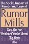 Rumor Mills: The Social Impact of Rumor and Legend (Social Problems and Social Issues) Rumor Mills: The Social Impact of Rumor and Legend (Social Problems and Social Issues)
