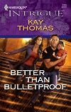 Better Than Bulletproof (Harlequin Intrigue Series)