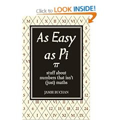 As Easy As Pi: Stuff about numbers that isn't (just) maths