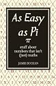 As Easy As Pi: Stuff about numbers that isn't (just) maths