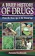 A Brief History of Drugs: From the Stone Age to the Stoned Age