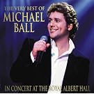 The Very Best Of Michael Ball - In Concert At The Royal Albert Hall