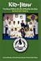 Kid-Jitsu: Instructor's Manual - Teaching Children the Art of Brazilian Jiu-Jitsu